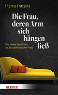 Cover: Die Frau, deren Arm sich h&auml;ngen lie&szlig; - Verlag Herder