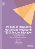 Cover: Mobility of Knowledge, Practice and Pedagogy in TESOL Teacher Education - Palgrave Macmillan