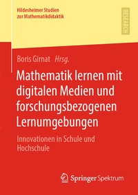 Abbildung von: Mathematik lernen mit digitalen Medien und forschungsbezogenen Lernumgebungen - Springer Spektrum