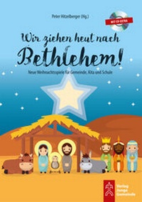 Abbildung von: Wir ziehen heut nach Bethlehem! - Junge Gemeinde