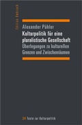 Cover: Kulturpolitik f&uuml;r eine pluralistische Gesellschaft - transcript