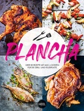 Cover: Plancha - &Uuml;ber 80 Rezepte mit maximal 6 Zutaten f&uuml;r die Grill- und Feuerplatte - Heel