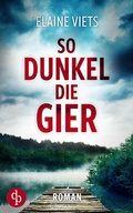 Cover: So dunkel die Gier - dp DIGITAL PUBLISHERS GmbH
