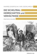 Cover: Die Sichelfrau. Herrschaften und Verh&auml;ltnisse - Mitteldeutscher Verlag