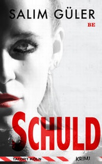 Abbildung von: Schuld - Tatort Köln - Belle Epoque Verlag