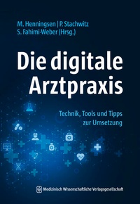 Abbildung von: Die digitale Arztpraxis - MWV Medizinisch Wissenschaftliche Verlagsgesellschaft