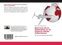 Abbildung von: Ejercicio de la Soberania en el Espacio Aereo Colombiano - Editorial Academica Espanola
