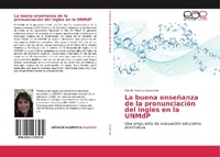 Abbildung von: La buena ensenanza de la pronunciacion del ingles en la UNMdP - Editorial Academica Espanola