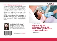 Abbildung von: Eficacia de un enjuague bucal de Aloe Vera a distintas concentraciones - Editorial Academica Espanola