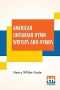 Cover: American Unitarian Hymn Writers And Hymns - Lector House