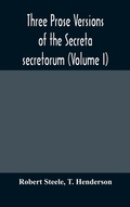 Cover: Three prose versions of the Secreta secretorum (Volume I) - ALPHA EDITION