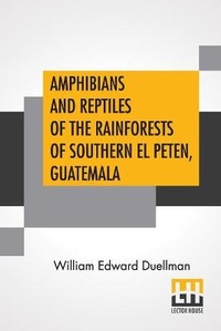 Abbildung von: Amphibians And Reptiles Of The Rainforests Of Southern El Peten, Guatemala - Lector House