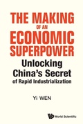 Cover: Making Of An Economic Superpower, The: Unlocking China's Secret Of Rapid Industrialization - World Scientific Publishing Co Pte Ltd
