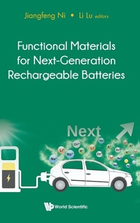 Enlarge image Cover: Functional Materials For Next-generation Rechargeable Batteries - World Scientific Publishing Co Pte Ltd