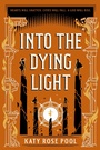 Cover: Into the Dying Light - Henry Holt and Co. (BYR)