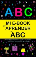 Cover: Mi E-Book Para Aprender El Abc: Una &Uacute;til Herramienta Que Ayuda A Desarrollar Habilidades Tempranas De Aprendizaje. - ORIGEN