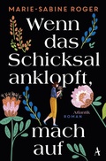 Cover: Wenn das Schicksal anklopft, mach auf - Atlantik Verlag
