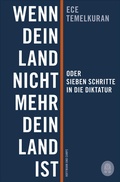 Cover: Wenn dein Land nicht mehr dein Land ist oder Sieben Schritte in die Diktatur - Hoffmann & Campe