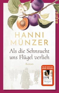 Abbildung von: Als die Sehnsucht uns Flügel verlieh - Piper