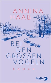 Abbildung von: Bei den großen Vögeln - Berlin Verlag