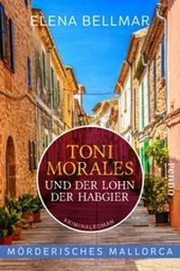 Abbildung von: Mörderisches Mallorca - Toni Morales und der Lohn der Habgier - Pendo Verlag