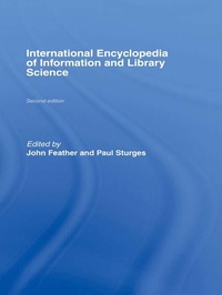 Enlarge image Cover: International Encyclopedia of Information and Library Science - Routledge