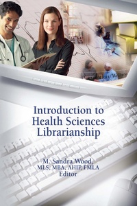 Abbildung von: Introduction to Health Sciences Librarianship - Routledge