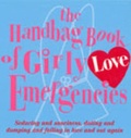 Cover: The Handbag Book Of Girly Love Emergencies - Ebury Press