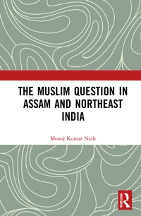 Abbildung von: The Muslim Question in Assam and Northeast India - Routledge India