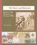Cover: Oil, Steel, and Railroads - Rosen Publishing Group