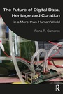 Cover: The Future of Digital Data, Heritage and Curation - Routledge