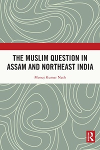 Abbildung von: The Muslim Question in Assam and Northeast India - Routledge India