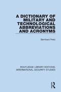 Cover: A Dictionary of Military and Technological Abbreviations and Acronyms - Routledge