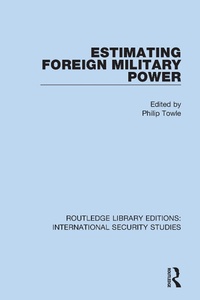 Enlarge image Cover: Estimating Foreign Military Power - Routledge