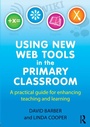 Cover: Using New Web Tools in the Primary Classroom - Routledge