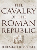 Cover: The Cavalry of the Roman Republic - Routledge