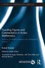 Cover: Founding Figures and Commentators in Arabic Mathematics - Routledge