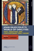 Cover: John Miles Foley's World of Oralities - Arc Humanities Press