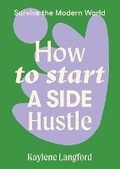 Cover: How to Start a Side Hustle - Hardie Grant Books