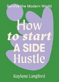 Enlarge image Cover: How to Start a Side Hustle - Hardie Grant Books