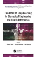 Cover: Handbook of Deep Learning in Biomedical Engineering and Health Informatics - Apple Academic Press Inc.