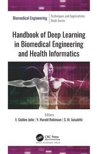 Enlarge image Cover: Handbook of Deep Learning in Biomedical Engineering and Health Informatics - Apple Academic Press Inc.