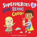 Cover: Superheroes LOVE Being Good! - Two Windmills Limited