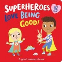 Enlarge image Cover: Superheroes LOVE Being Good! - Two Windmills Limited