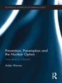 Cover: Prevention, Pre-emption and the Nuclear Option - Routledge
