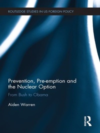 Enlarge image Cover: Prevention, Pre-emption and the Nuclear Option - Routledge