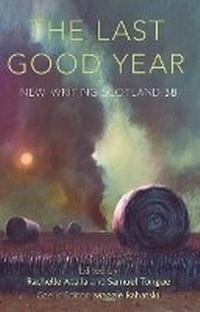 Enlarge image Cover: The Last Good Year - Association for Scottish Literary Studies