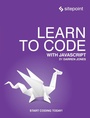 Cover: Learn to Code with JavaScript - SitePoint Pty Ltd