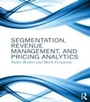 Cover: Segmentation, Revenue Management and Pricing Analytics - Routledge