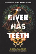 Cover: The River Has Teeth - HarperCollins